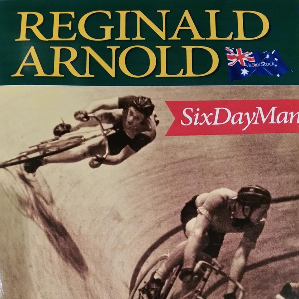 A copy of the book 'Reginald Arnold: Six Day Man'.